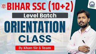 Bihar SSC 10+2 Orientation Class by Khan Sir & Team | Enrollment Open