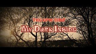 THE EPIC MOLT - "My Dark Inside"