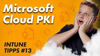 Microsoft Cloud PKI: Cloudbasierte Zertifikatsverteilung – Intune Tipps 13