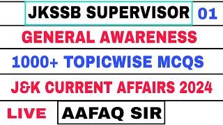 JKSSB (01) SUPERVISOR (GK) 1000+ MCQS TOPICWISE - J&K CURRENT AFFAIRS 2024 - AAFAQ  SIR