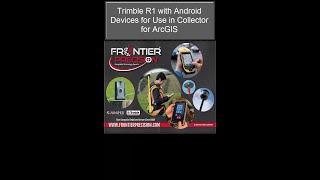 Trimble R1 with Android Devices for Use in Collector Classic