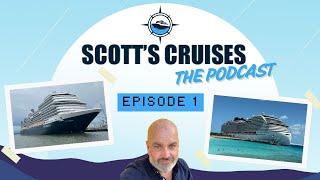 Scott's Cruises: The Podcast: Episode 1 (June 1, 2025)
