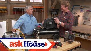 How to Choose and Use Air Compressors | Ask This Old House