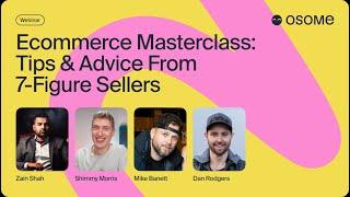 Ecommerce Masterclass Webinar: 7-Figure Sellers - Osome Events