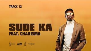 Okello Max - Sude Ka (feat. Charisma [Official Lyric Video])