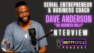 Business Coach Dave "The Business Bully" Anderson talks Overcoming Setbacks, Focus and Drive!