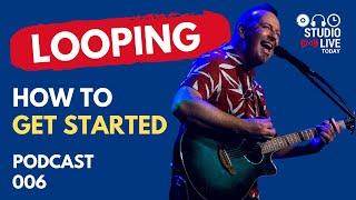 Looping for Beginners | Studio Live Today Podcast (Ep 6) feat. JohnPaul Music UK