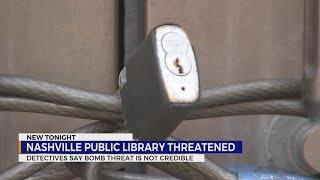 Police say bomb threat made toward Nashville Public Library is not credible