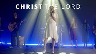 Christ the Lord (feat. Evie Clair) | Official Music Video