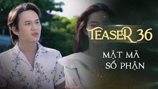 MẬT MÃ SỐ PHẬN TEASER TẬP 36 | Phim Tình Cảm Tâm Lý Xã Hội Hay Nhất 2024