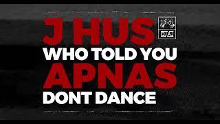 WHO TOLD YOU APNAS DONT DANCE (Official Audio) DJ AJ