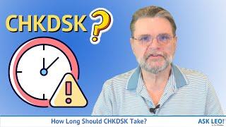 How Long Should CHKDSK Take?