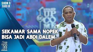 Stand Up Rio: Sekamar Sama Nopek Bisa Jadi Abdi Dalem - ULTIMATE SHOW 9 | SUCI IX