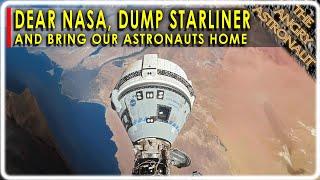 Dear NASA, it's time to face facts!  Bring our astronauts home and scrap Starliner!!