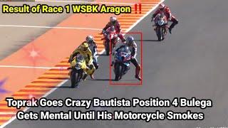 Results of Race 1 WSBK Aragon ‼️ Toprak Goes Crazy Bulega Gets Mental Until His Motorcycle Smokes