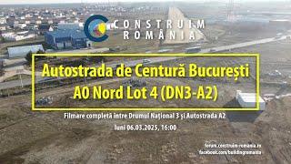 Autostrada de Centură București #A0 Nord Lot 4 | #UMB | 2025.03.06