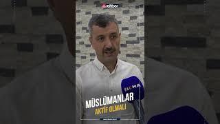 Müslümanlar her alanda aktif olmalı | Peygamber Sevdalıları Vakfı Sözcüsü Yahya Oğraş