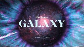 Galaxy (Official Lyric Video) - The Juans