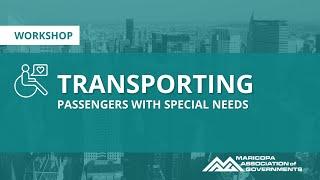 Transporting Passengers with Special Needs