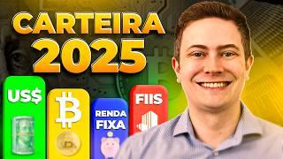 CARTEIRA DE INVESTIMENTOS PARA 2025! Onde eu vou investir?