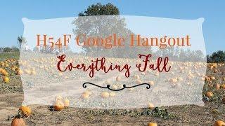 All About Fall! [H54F Hangout]