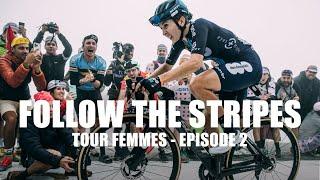 Follow The Stripes | Tour de France Femmes: Episode 2