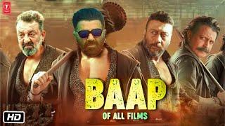 Baap The All Films Full HD 4K Movie : Story Leaked | Sunny Deol | Sanjay Dutt | Jacky Shroff