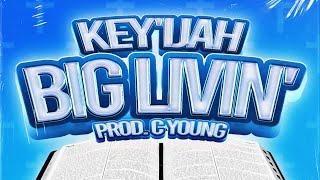 Key’ijah- Big Livin’