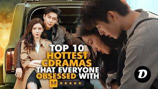 10 Hottest Chinese Dramas Everyone's Obsessed With Right Now!