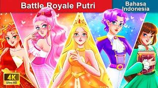 Battle Royale Putri  Dongeng Bahasa Indonesia  WOA - Indonesian Fairy Tales