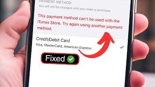 This payment method cannot be used with the iTunes Store | How to Fix