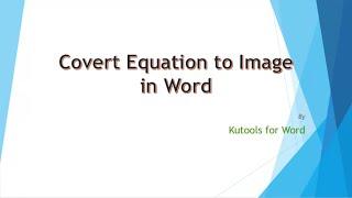 Quickly convert equations to image with Kutools for Word