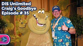 Craig Says Goodbye to the DIS Unlimited Podcast | 06/25/24