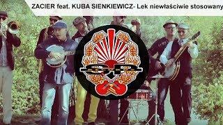 ZACIER feat. KUBA SIENKIEWICZ- Lek niewłaściwie stosowany [OFFICIAL VIDEO]