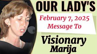 Our Lady's Extraordinary Message To marija For 7 February 2025 | Medjugorje Message