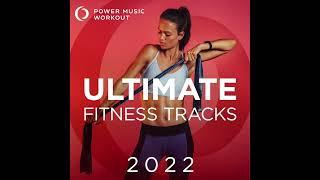 2022 Ultimate Fitness Tracks by Power Music Workout