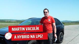 Martin Vaculík a hybrid na LPG. Může to fungovat?