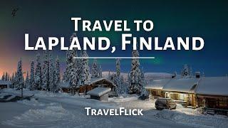 Lapland, Finland in 4K | Stunning Arctic Landscapes & Northern Lights | TravelFlick