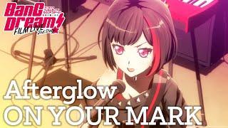 [BanG Dream! FILM LIVE] Afterglow ー "ON YOUR MARK"