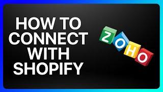 How To Connect Zoho With Shopify Tutorial