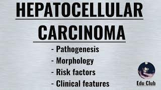 Hepatocellular Carcinoma ( HCC ) || Pathophysiology | Morphology | Clinical features