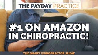 #1 on Amazon in Chiropractic! | The Payday Practice Ep. 2