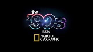 The 90s : The Great Indian Dream -  National Geographic Documentary (Full HD)
