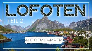 LOFOTEN! (Teil 2) Norwegen mit dem Wohnmobil