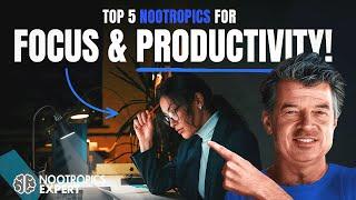 Top 5 Nootropics for Focus and Productivity