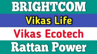 VIKAS LIFE . Vikas Ecotech . Brightcom Group . Rattanindia Power . super stock advisor