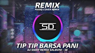 Tip Tip Barsa Pani Remix | new version remix | Dj Siday Remix Salboni Se | DJ SIDAY DROP MIX 2022