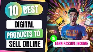 Top 10 Digital Product Ideas to Create and Sell in 2024 | Start Making Money by Selling Online!