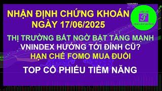 Chứng khoán hôm nay Nhận định thị trường chứng khoán ngày 17 06 2025
