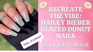 Steal Hailey's Nail Style // How To Recreate Glazed Donut Chrome Nails at Home